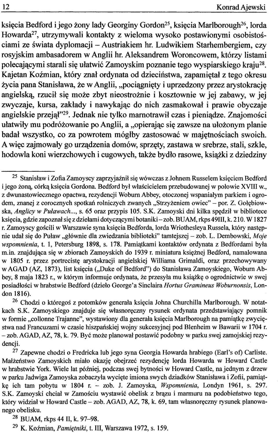 Aleksandrem Woroncowem, którzy listami polecającymi starali się ułatwić Zamoyskim poznanie tego wyspiarskiego kraju 28.