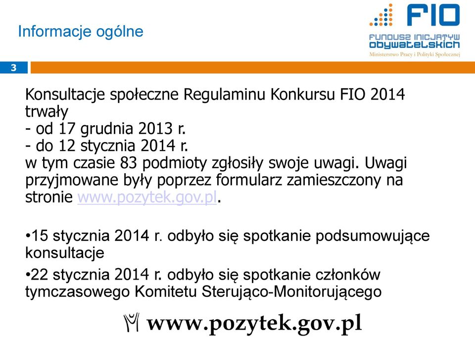 Uwagi przyjmowane były poprzez formularz zamieszczony na stronie www.pozytek.gov.pl. 15 stycznia 2014 r.