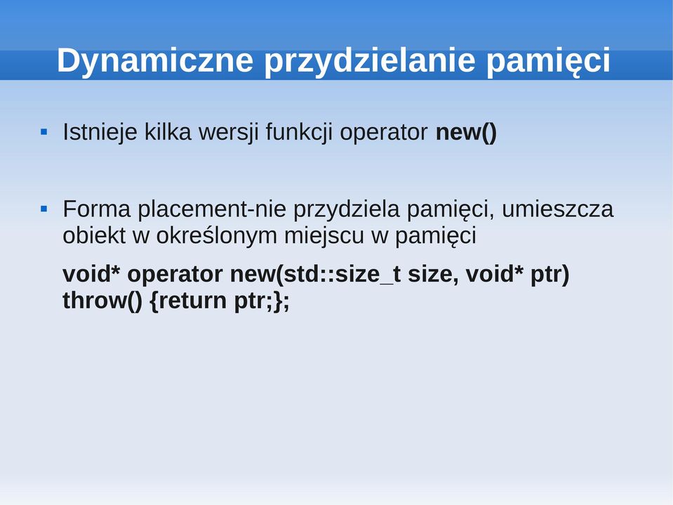 w określonym miejscu w pamięci void* operator