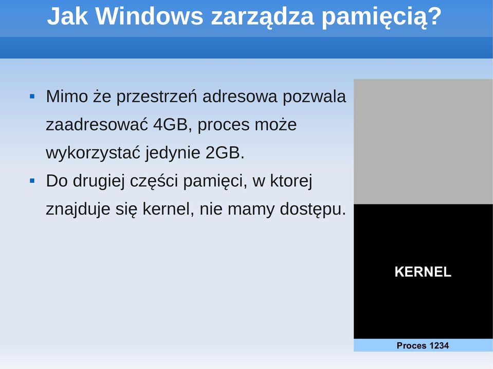 4GB, proces może wykorzystać jedynie 2GB.