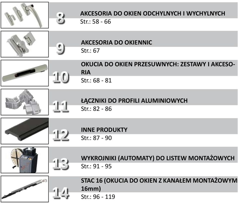 : 67 OKUCIA DO OKIEN PRZESUWNYCH: ZESTAWY I AKCESO- RIA Str.