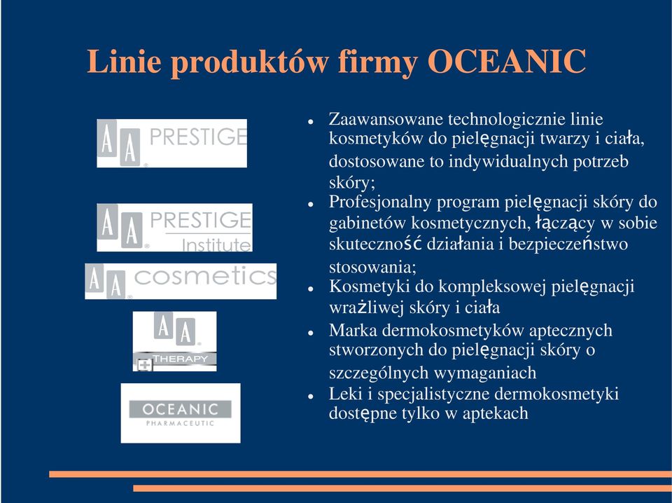 działania i bezpieczeństwo stosowania; Kosmetyki do kompleksowej pielęgnacji wraŝliwej skóry i ciała Marka dermokosmetyków