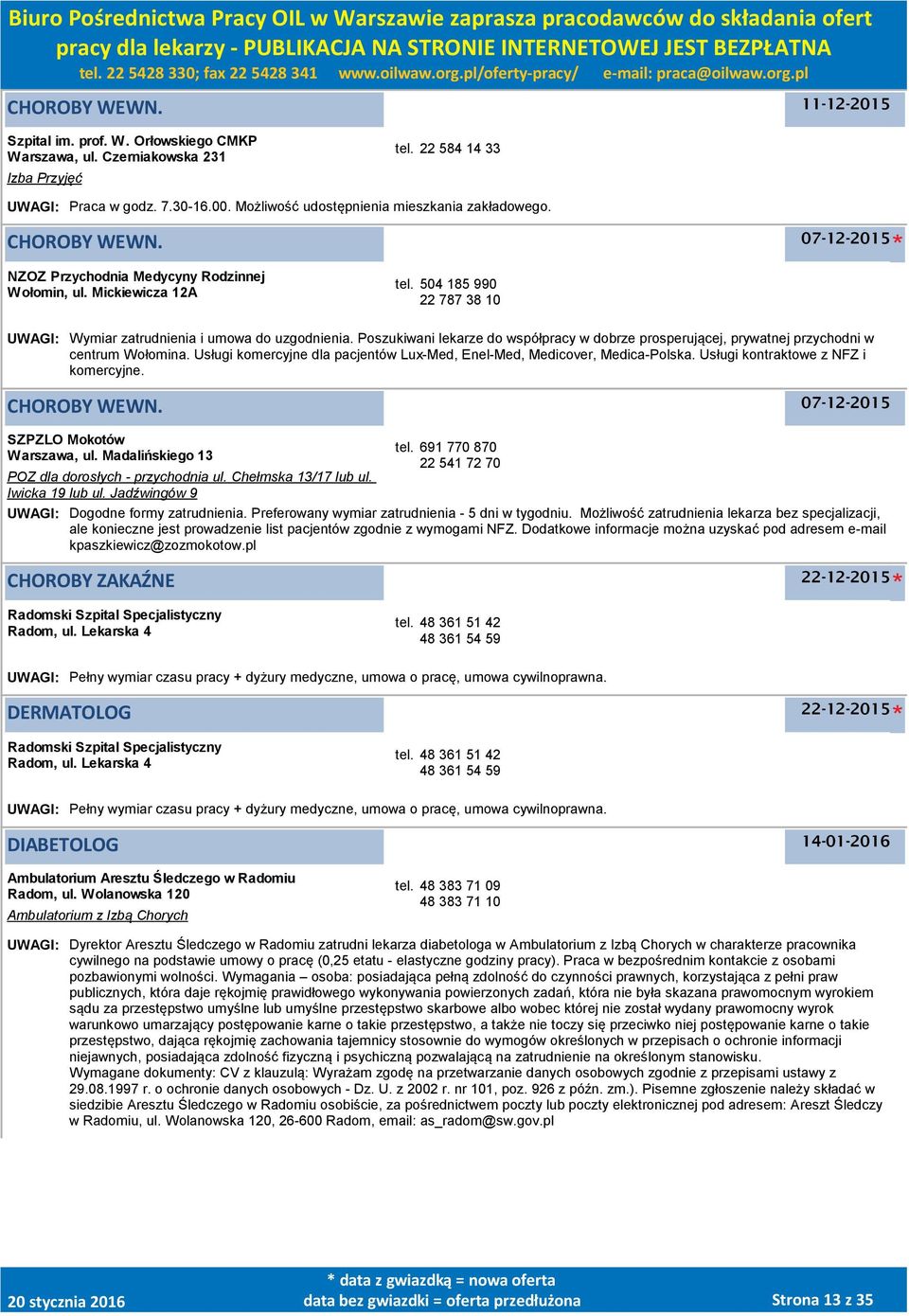 Poszukiwani lekarze do współpracy w dobrze prosperującej, prywatnej przychodni w centrum Wołomina. Usługi komercyjne dla pacjentów Lux-Med, Enel-Med, Medicover, Medica-Polska.