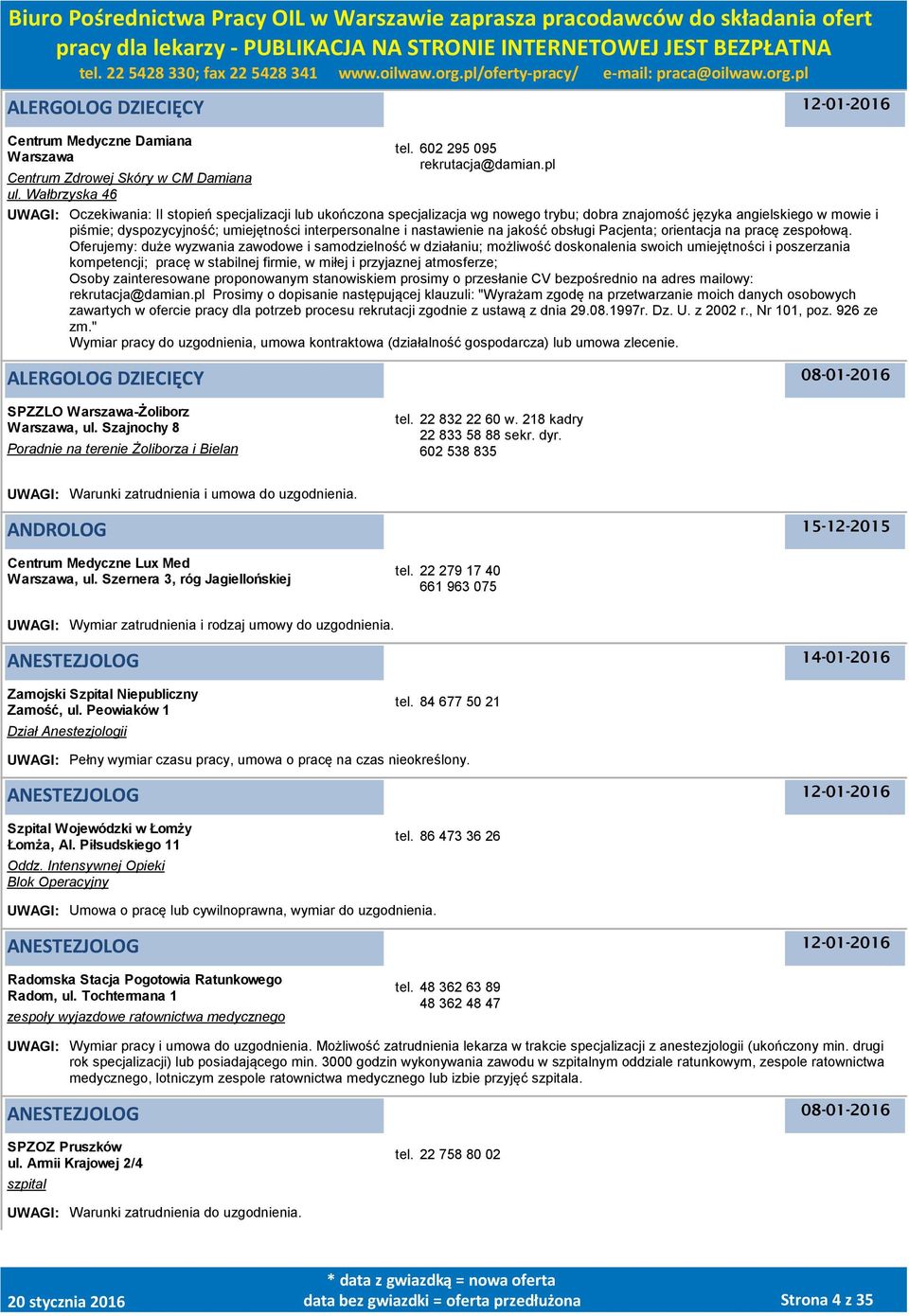 nastawienie na jakość obsługi Pacjenta; orientacja na pracę zespołową.