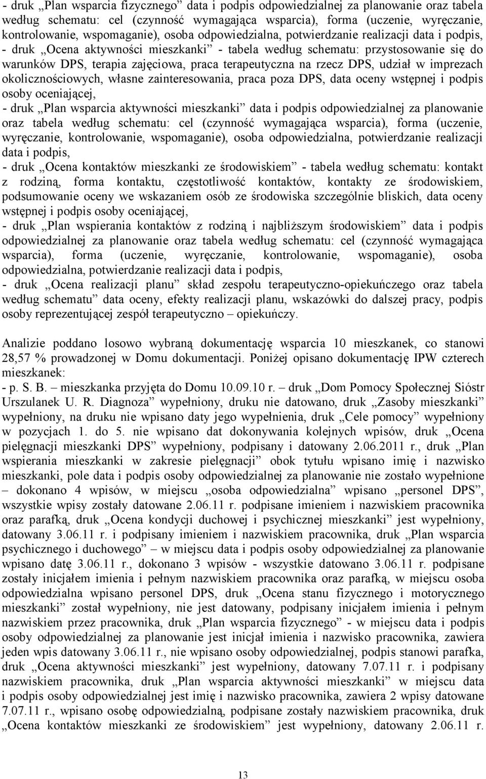 na rzecz DPS, udział w imprezach okolicznościowych, własne zainteresowania, praca poza DPS, data oceny wstępnej i podpis osoby oceniającej, - druk Plan wsparcia aktywności mieszkanki data i podpis