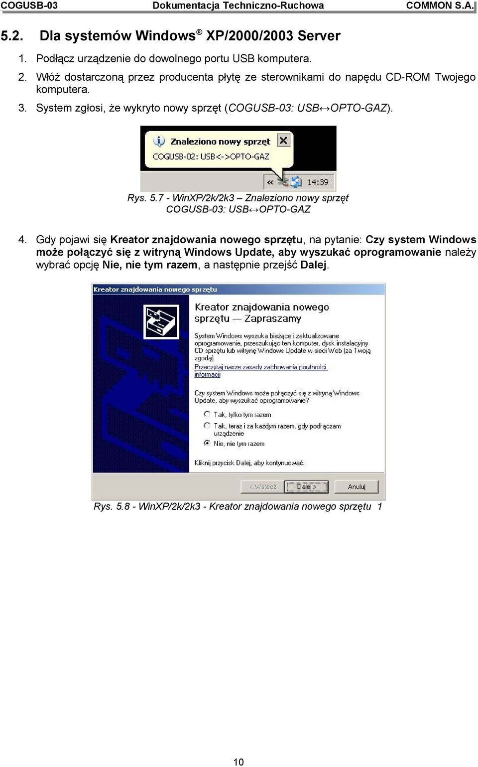 Rys. 5.7 - WinXP/2k/2k3 Znaleziono nowy sprzęt : USB OPTO-GAZ 4.