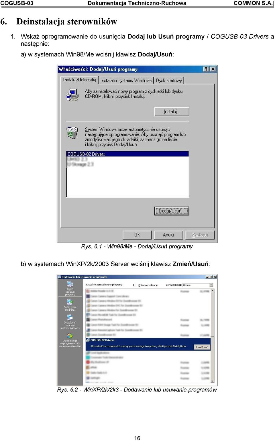 a) w systemach Win98/Me wciśnij klawisz Dodaj/Usuń: Rys. 6.