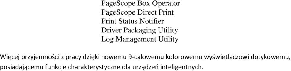 z pracy dzięki nowemu 9-calowemu kolorowemu wyświetlaczowi
