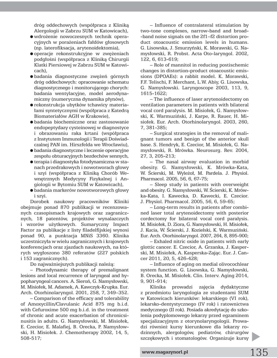 dróg oddechowych: opracowanie schematu diagnostycznego i monitorujàcego chorych: badania wentylacyjne, model aerodynamiczny (numeryczna dynamika p ynów), rekonstrukcja ubytków tchawicy materia- ami