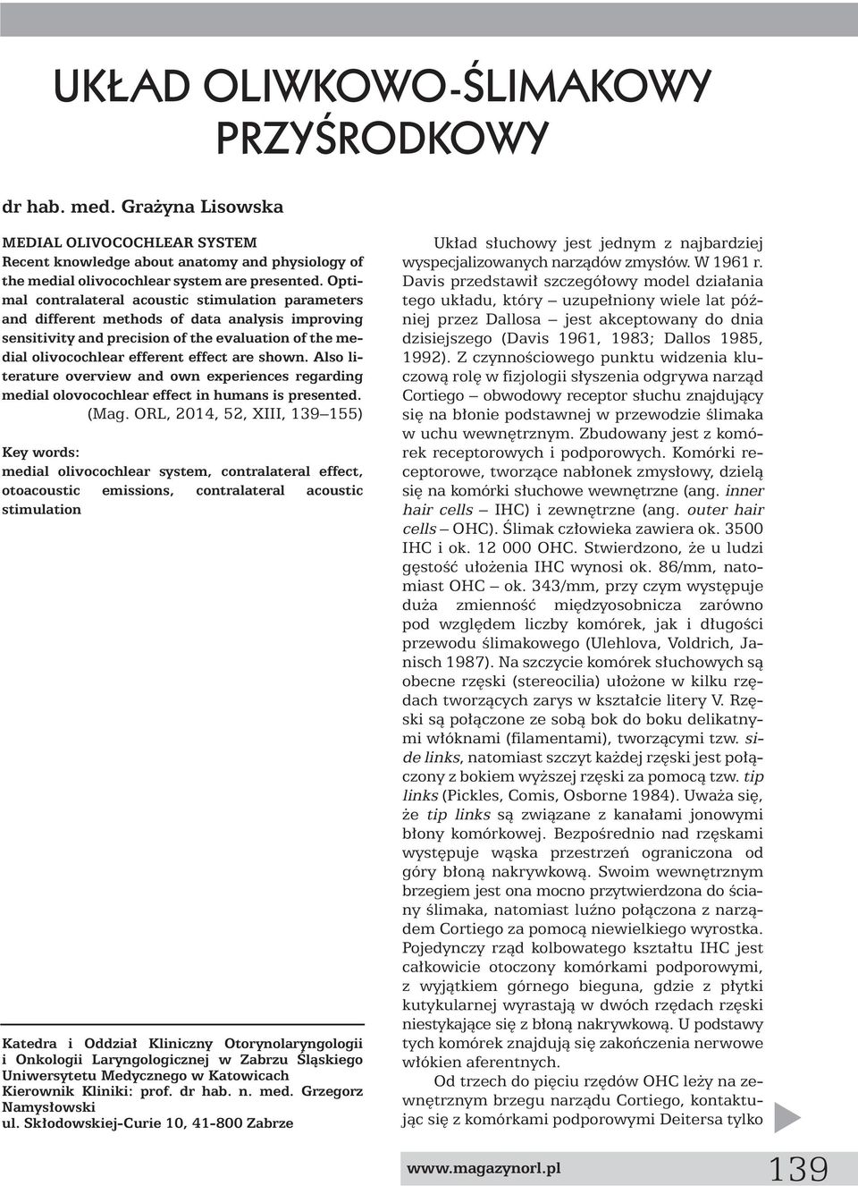 shown. Also literature overview and own experiences regarding medial olovocochlear effect in humans is presented. (Mag.