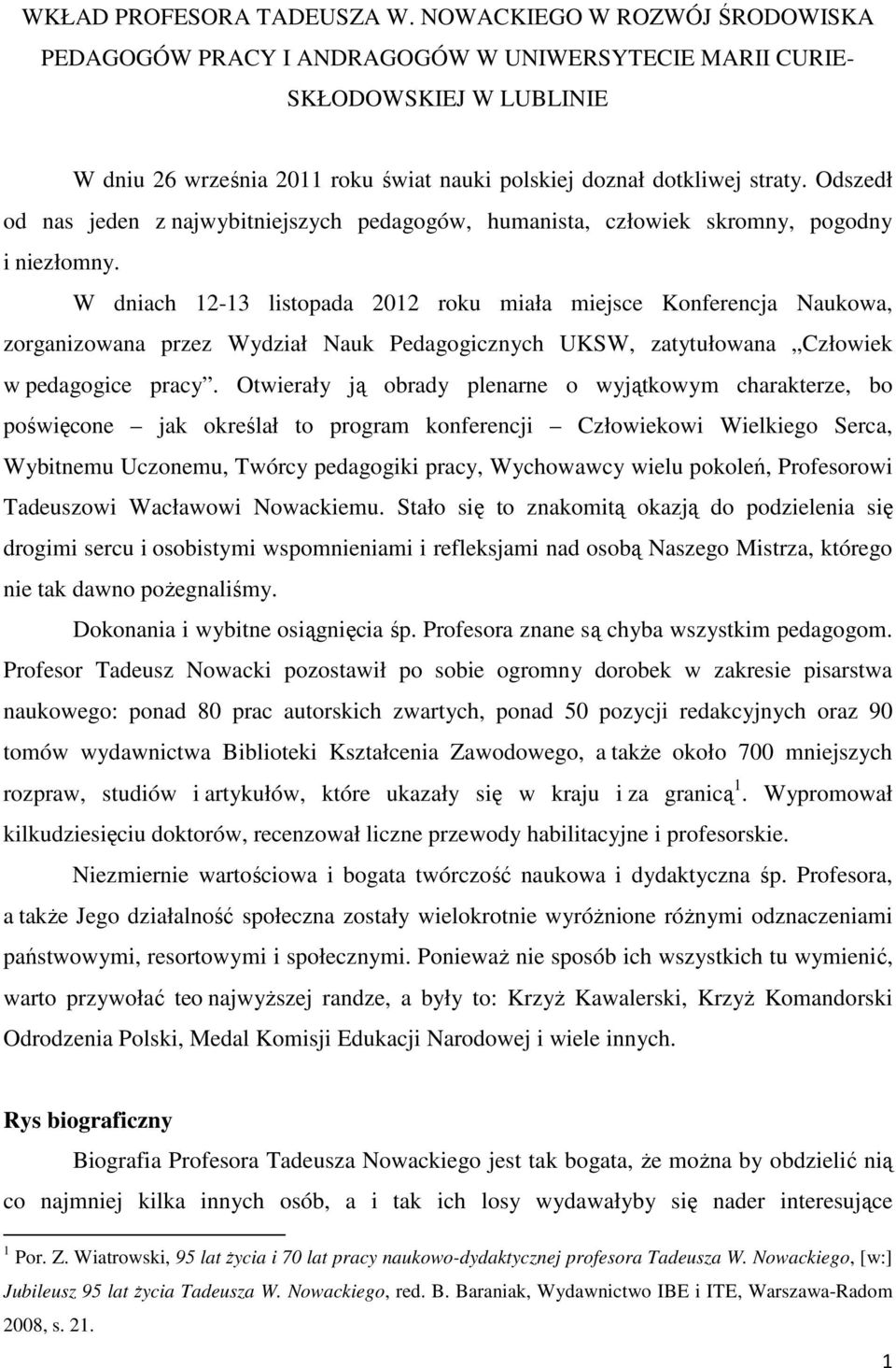 Odszedł od nas jeden z najwybitniejszych pedagogów, humanista, człowiek skromny, pogodny i niezłomny.