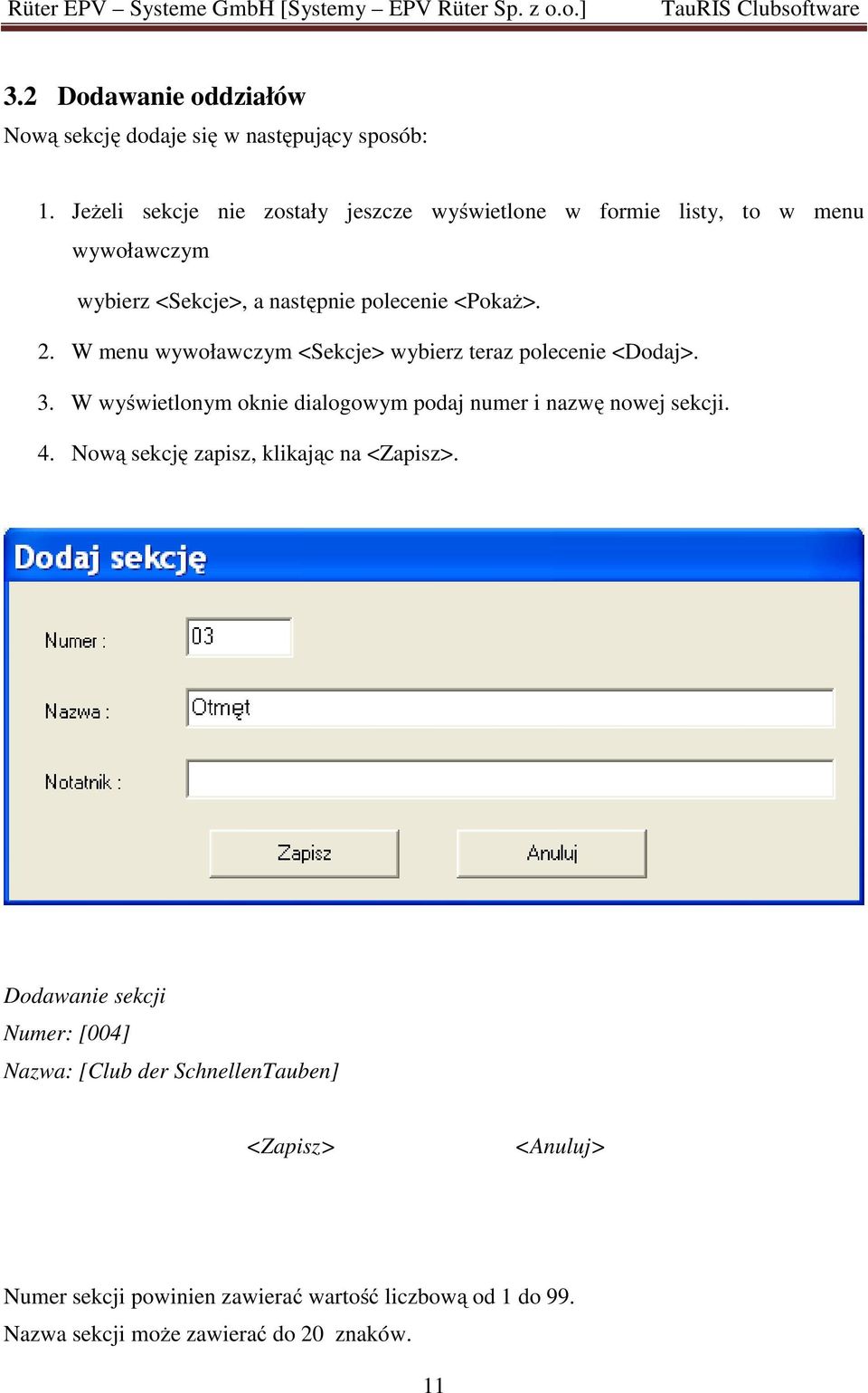W menu wywoławczym <Sekcje> wybierz teraz polecenie <Dodaj>. 3. W wyświetlonym oknie dialogowym podaj numer i nazwę nowej sekcji. 4.