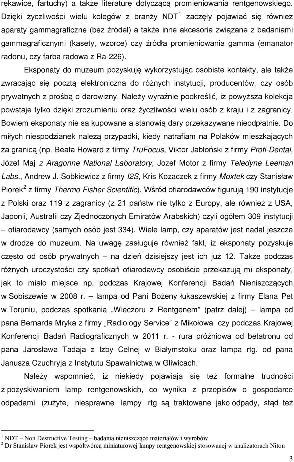 źródła promieniowania gamma (emanator radonu, czy farba radowa z Ra-226).