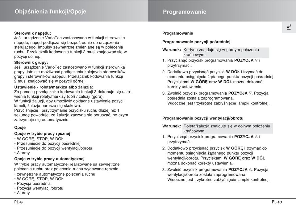 Sterownik grupy: JeÊli urzàdzenie VarioTec zastosowano w funkcji sterownika grupy, istnieje mo liwoêç pod àczenia kolejnych sterowników grupy i sterowników nap du.