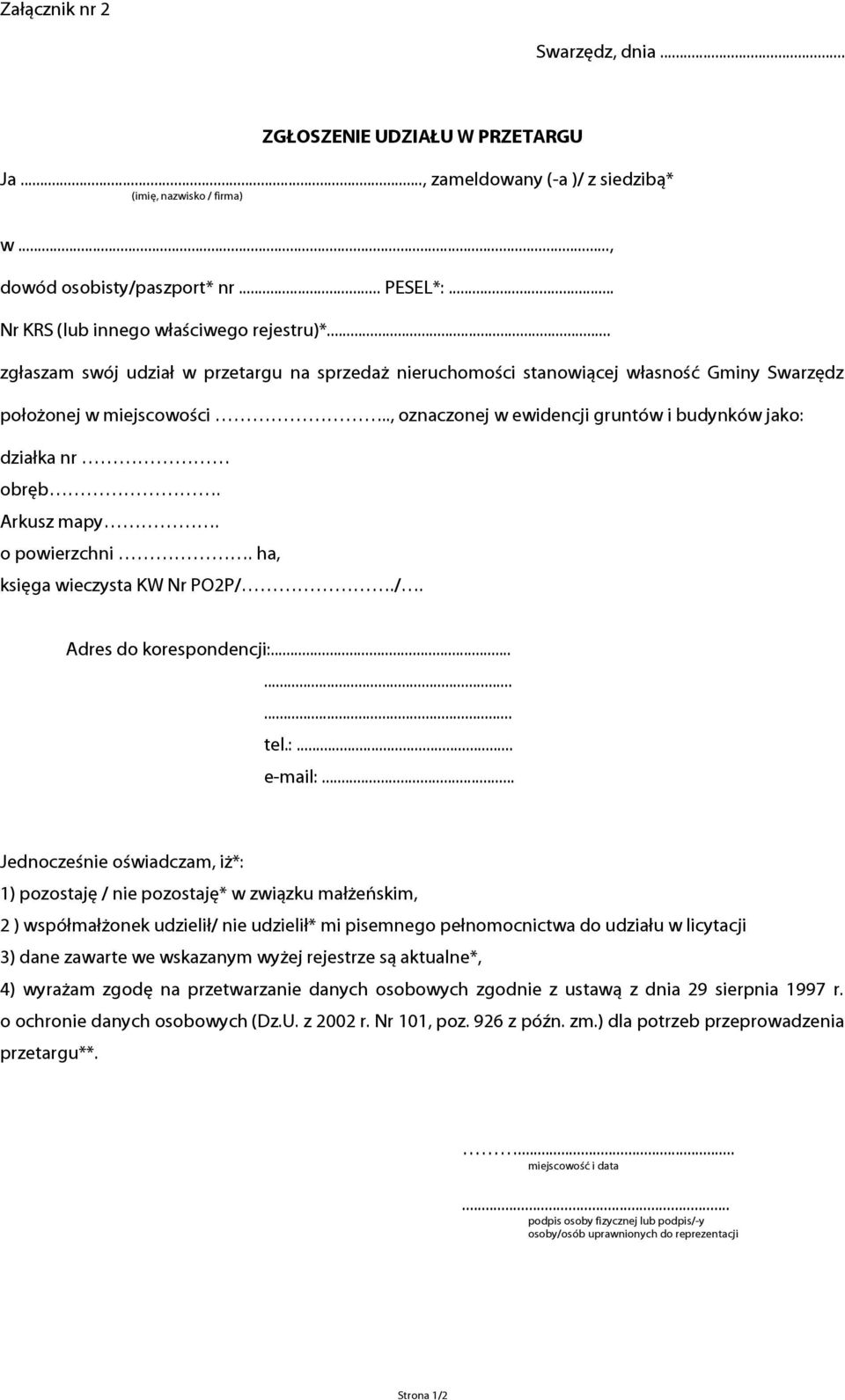 ., oznaczonej w ewidencji gruntów i budynków jako: działka nr obręb. Arkusz mapy. o powierzchni. ha, księga wieczysta KW Nr PO2P/./. Adres do korespondencji:....... tel.:... e-mail:.