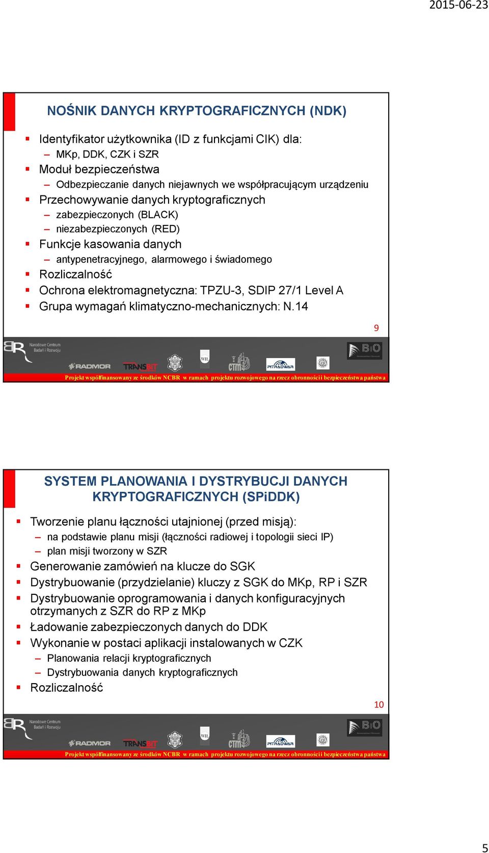 27/1 Level A Grupa wymagań klimatyczno-mechanicznych: N.