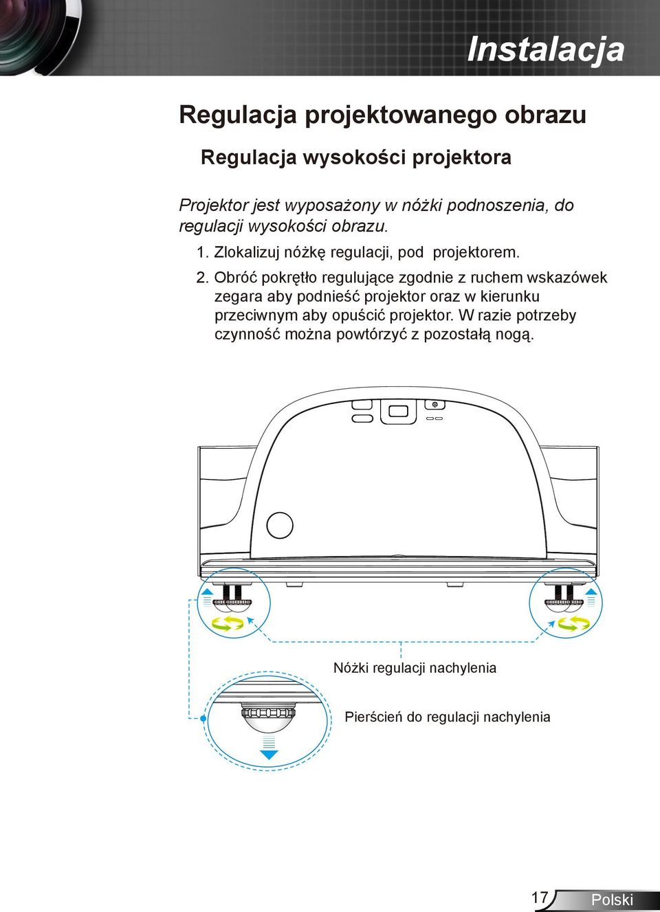 Obróć pokrętło regulujące zgodnie z ruchem wskazówek zegara aby podnieść projektor oraz w kierunku przeciwnym aby