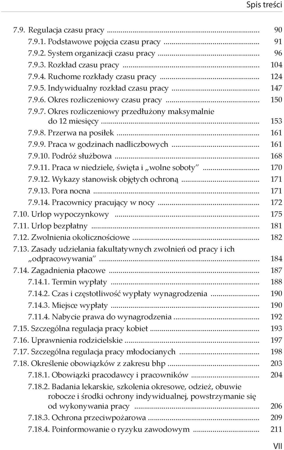 .. 161 7.9.9. Praca w godzinach nadliczbowych... 161 7.9.10. Podróż służbowa... 168 7.9.11. Praca w niedziele, święta i wolne soboty... 170 7.9.12. Wykazy stanowisk objętych ochroną... 171 7.9.13.