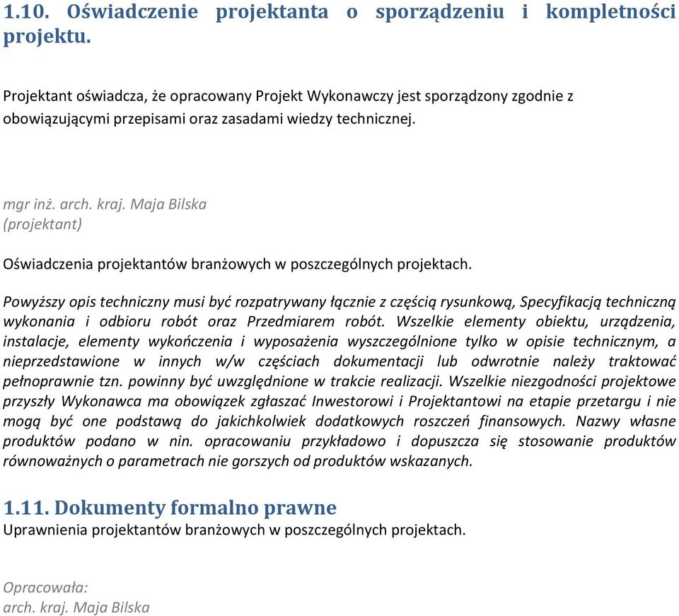 Maja Bilska (projektant) Oświadczenia projektantów branżowych w poszczególnych projektach.