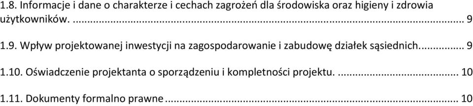 1.9. Wpływ projektowanej inwestycji na zagospodarowanie i zabudowę działek