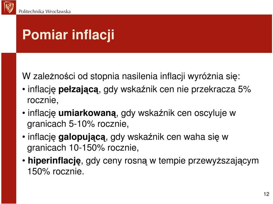 cen oscyluje w granicach 5-10% rocznie, inflację galopującą, gdy wskaźnik cen waha się w