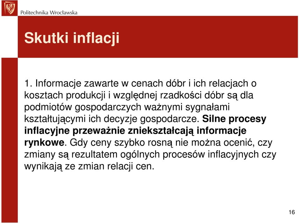 dla podmiotów gospodarczych waŝnymi sygnałami kształtującymi ich decyzje gospodarcze.