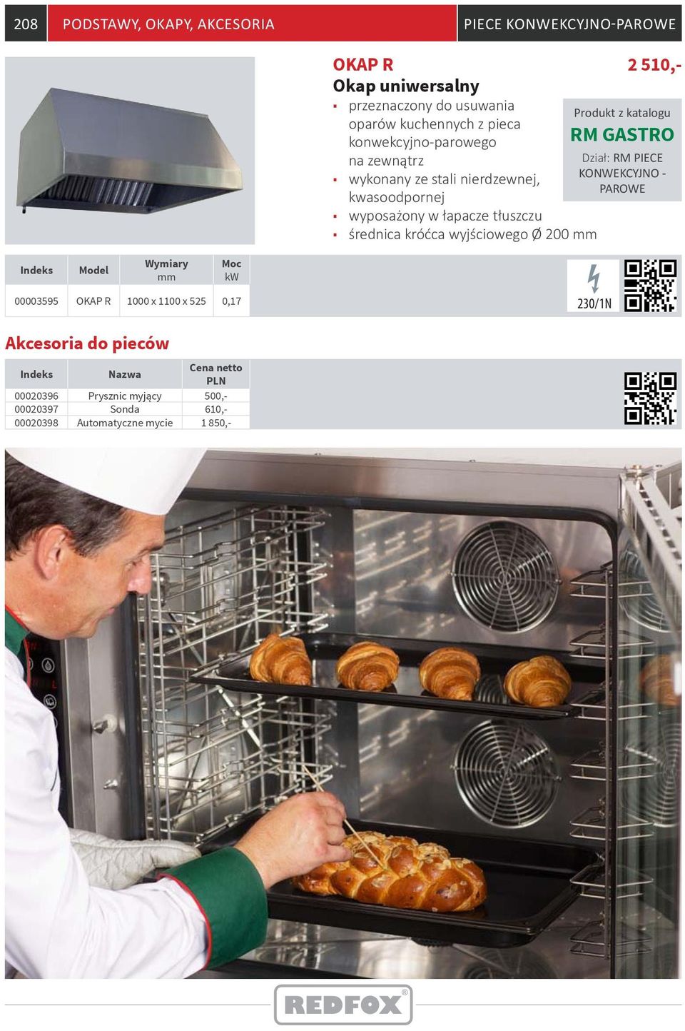 wyjściowego Ø 200 2 510,- Produkt z katalogu RM GASTRO Dział: RM PIECE konwekcyjno - parowe 00003595 OKAP R 1000 x 1100 x 525