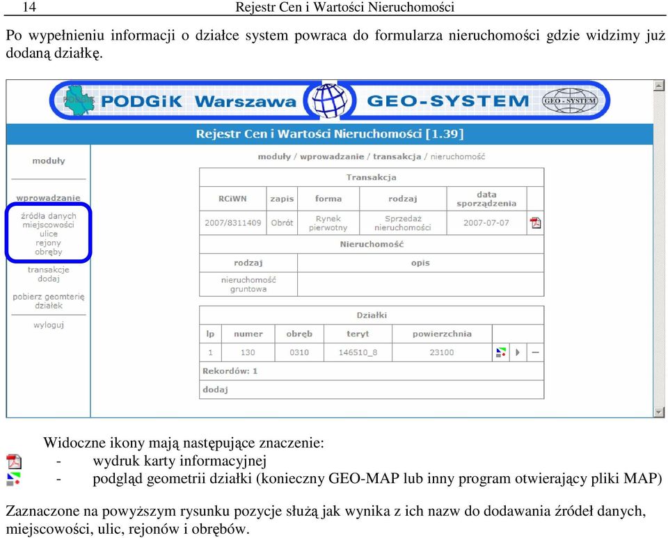 Widoczne ikony mają następujące znaczenie: - wydruk karty informacyjnej - podgląd geometrii działki