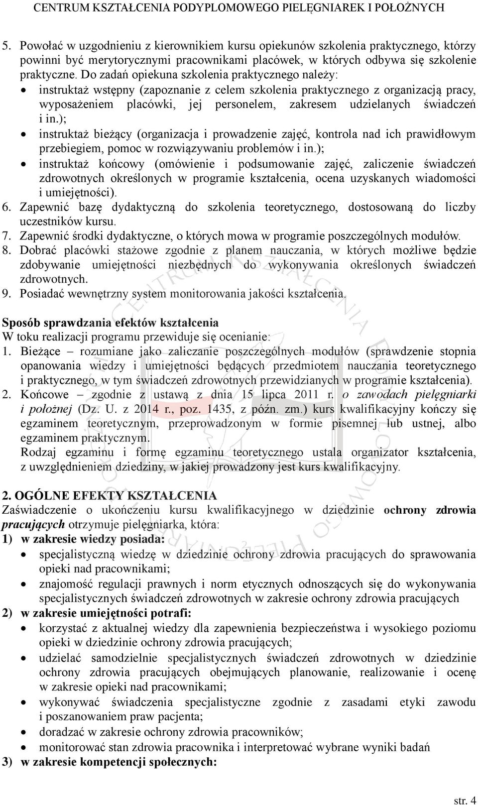 świadczeń i in.); instruktaż bieżący (organizacja i prowadzenie zajęć, kontrola nad ich prawidłowym przebiegiem, pomoc w rozwiązywaniu problemów i in.