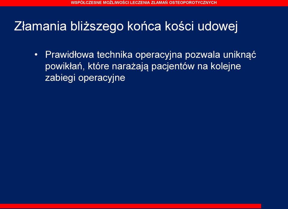 pozwala uniknąć powikłań, które