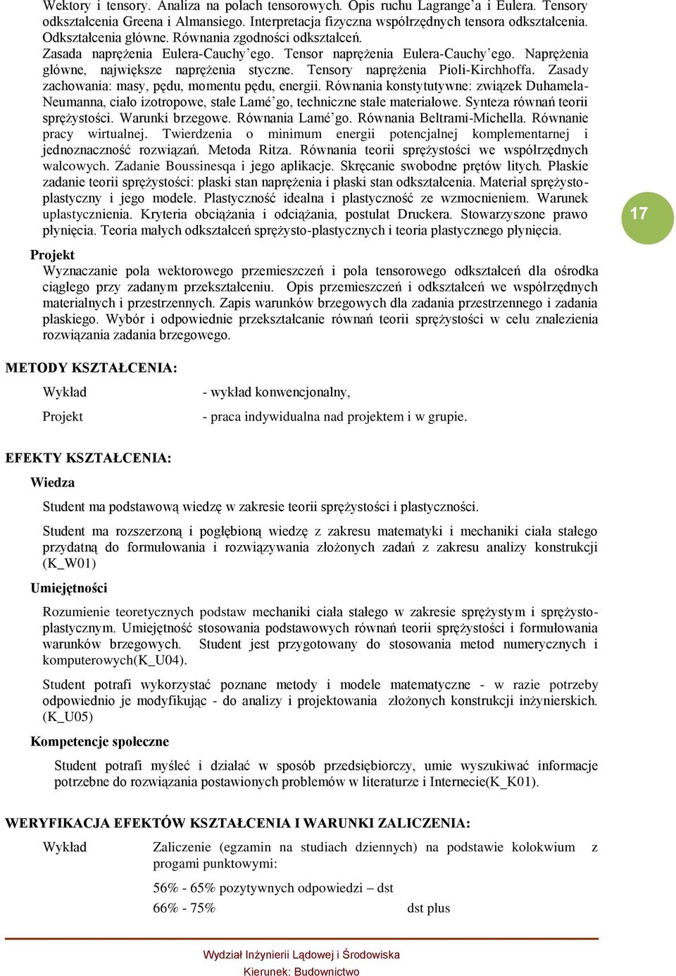 Tensory naprężenia Pioli-Kirchhoffa. Zasady zachowania: masy, pędu, momentu pędu, energii.