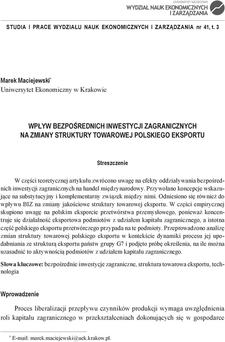 zwrócono uwagę na efekty oddziaływania bezpośrednich inwestycji zagranicznych na handel międzynarodowy. Przywołano koncepcje wskazujące na substytucyjny i komplementarny związek między nimi.
