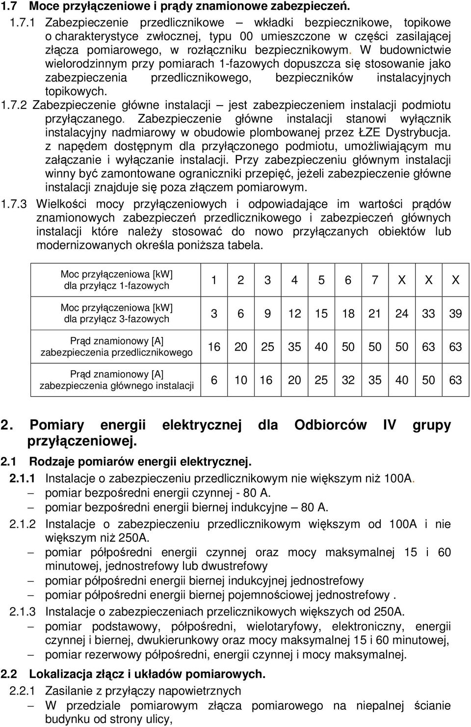 2 Zabezpieczenie główne instalacji jest zabezpieczeniem instalacji podmiotu przyłączanego.