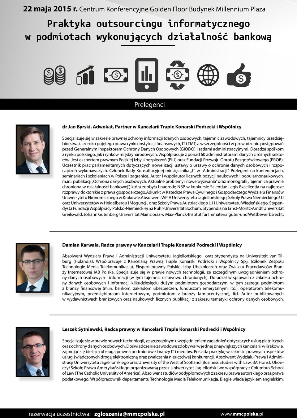 Współpracuje z ponad 60 administratorami danych z różnych sektorów. Jest ekspertem prawnym Polskiej Izby Ubezpieczeń (PIU) oraz Fundacji Rozwoju Obrotu Bezgotówkowego (FROB).