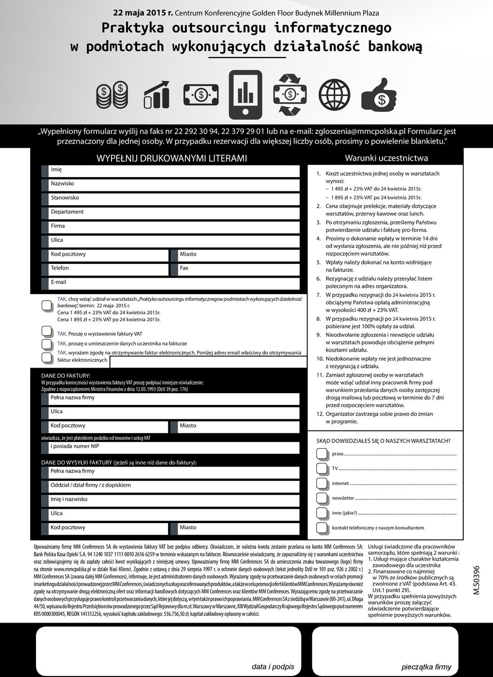 Imię Nazwisko Stanowisko Departament Firma Telefon E-mail WYPEŁNIJ DRUKOWANYMI LITERAMI TAK, chcę wziąć udział w warsztatach w podmiotach wykonujących działalność bankową, termin: 22 maja 2015 r.