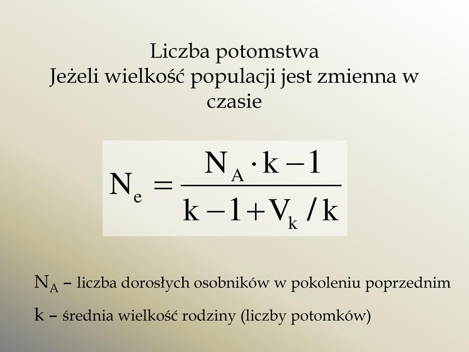 N A liczba dorosłych osobników w pokoleniu