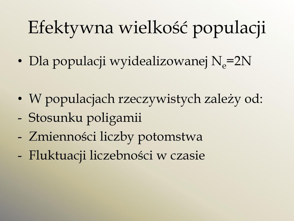 rzeczywistych zależy od: - Stosunku poligamii -