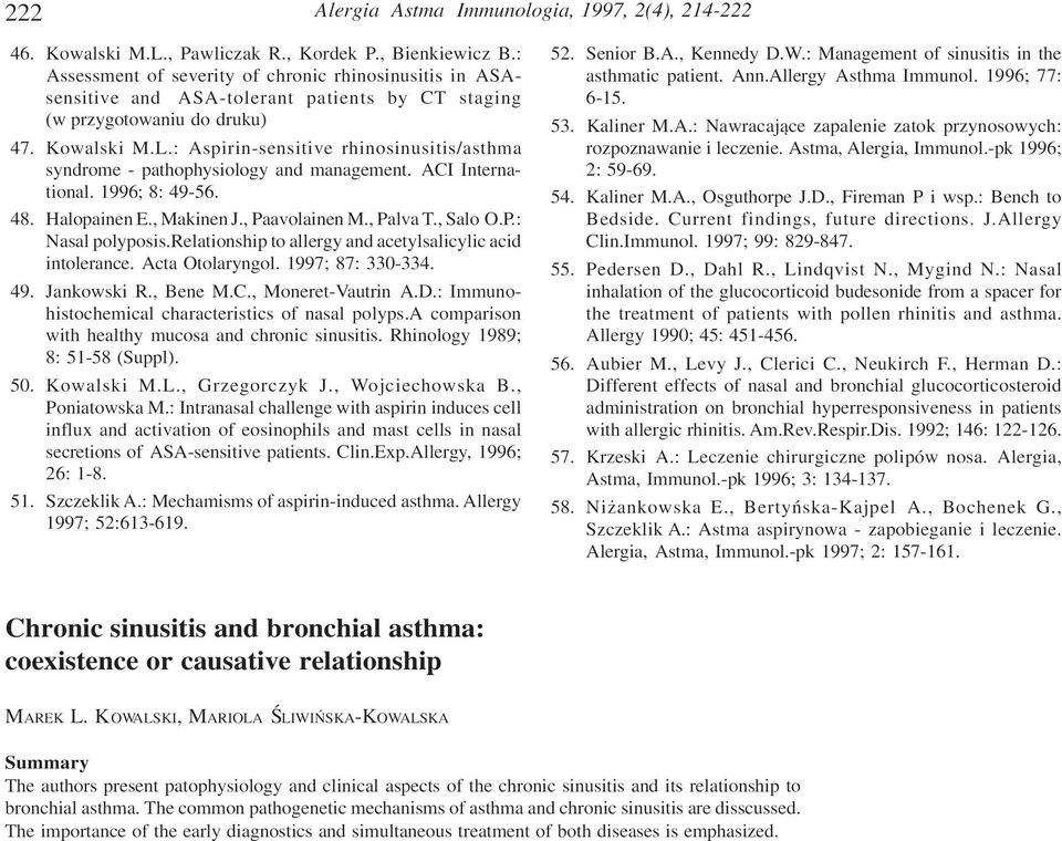 relationship to allergy and acetylsalicylic acid intolerance. Acta Otolaryngol. 1997; 87: 330-334. 49. Jankowski R., Bene M.C., Moneret-Vautrin A.D.