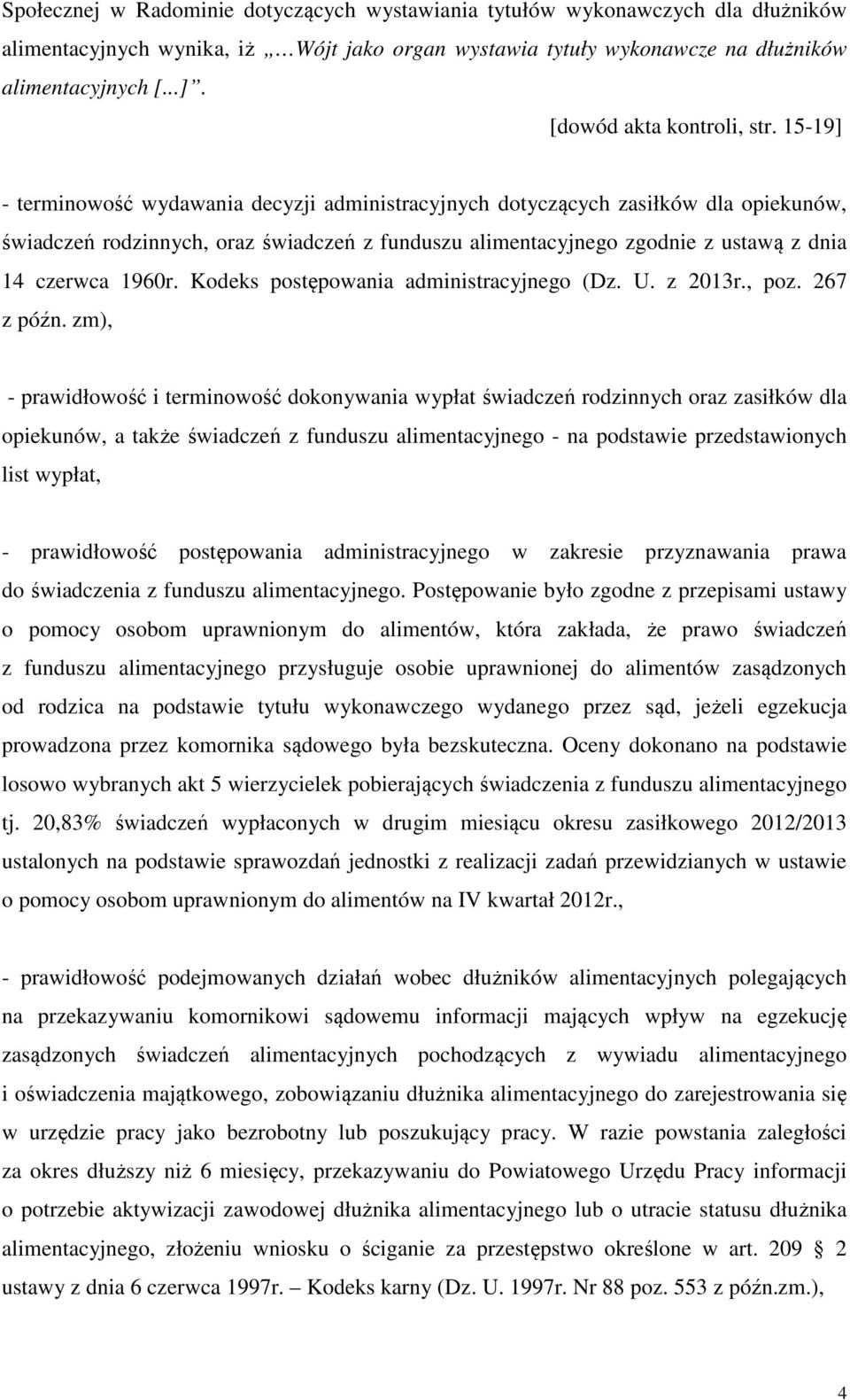 15-19] - terminowość wydawania decyzji administracyjnych dotyczących zasiłków dla opiekunów, świadczeń rodzinnych, oraz świadczeń z funduszu alimentacyjnego zgodnie z ustawą z dnia 14 czerwca 1960r.