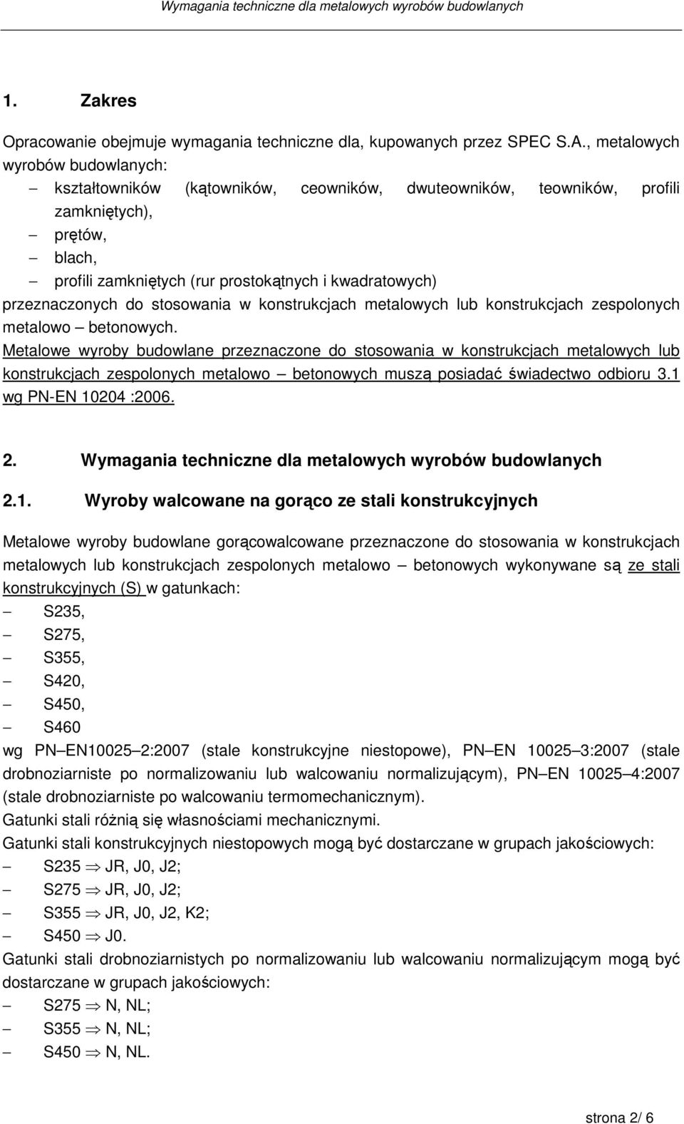 przeznaczonych do stosowania w konstrukcjach metalowych lub konstrukcjach zespolonych metalowo betonowych.