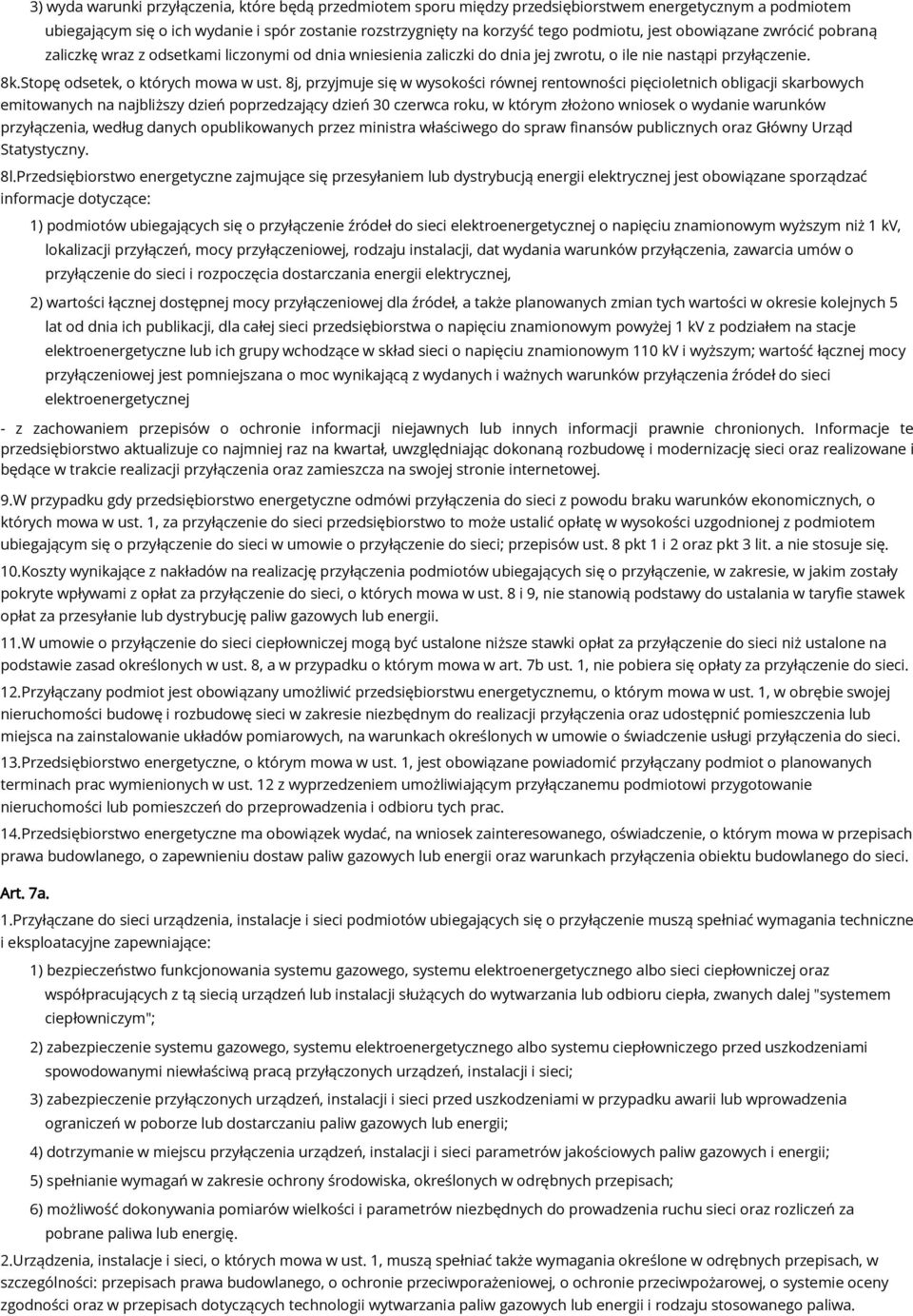 8j, przyjmuje się w wysokości równej rentowności pięcioletnich obligacji skarbowych emitowanych na najbliższy dzień poprzedzający dzień 30 czerwca roku, w którym złożono wniosek o wydanie warunków