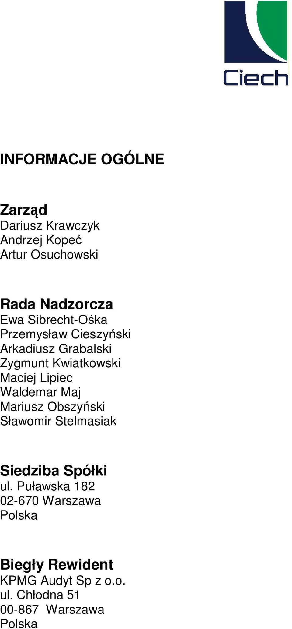 Lipiec Waldemar Maj Mariusz Obszyński Sławomir Stelmasiak Siedziba Spółki ul.