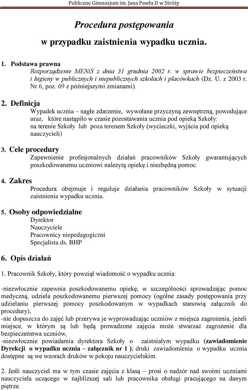 03 r. Nr 6, poz. 69 z późniejszymi zmianami). 2.