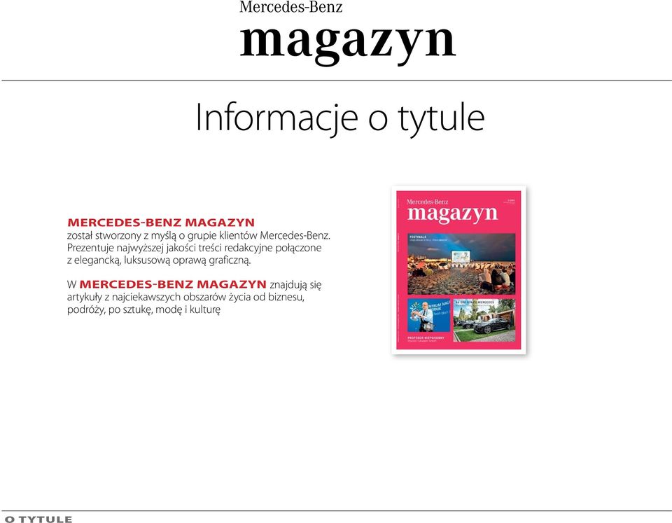 Prezentuje najwyższej jakości treści redakcyjne połączone z elegancką,