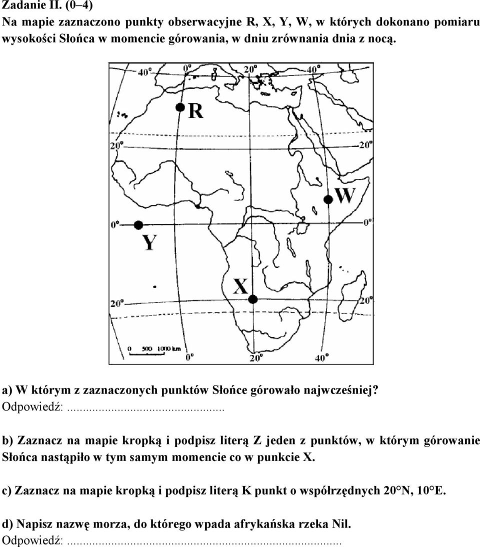 zrównania dnia z nocą. a) W którym z zaznaczonych punktów Słońce górowało najwcześniej? Odpowiedź:.