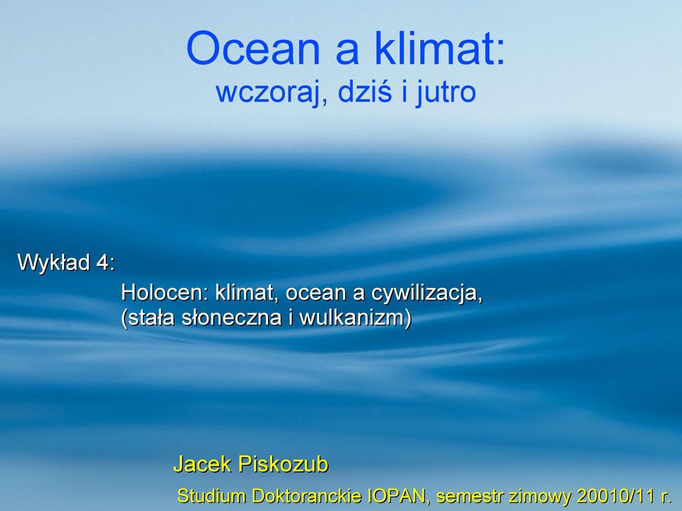 (stała słoneczna i wulkanizm) Jacek Piskozub