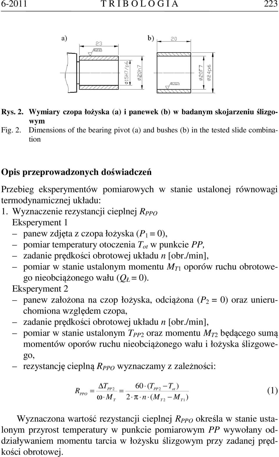 Wymiary czopa łożyska (a) i panewek (b) w badanym skojarzeniu ślizgowym Fig. 2.