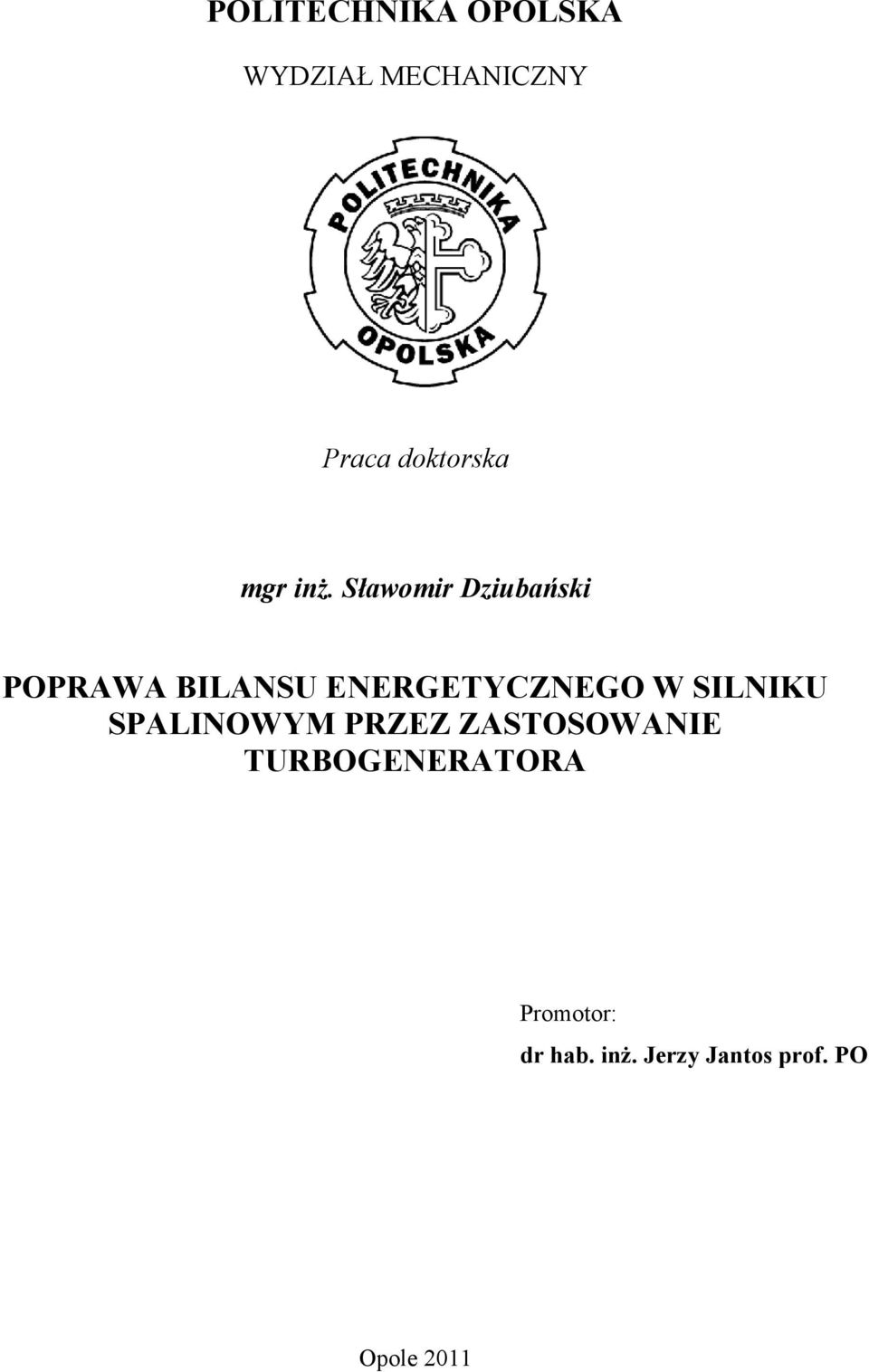 Sławomir Dziubański POPRAWA BILANSU ENERGETYCZNEGO W