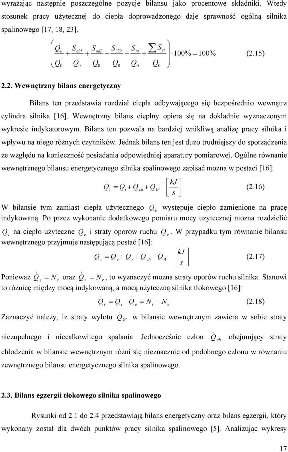 . Wewnętrzny bilans energetyczny Bilans ten przedstawia rozdział ciepła odbywającego się bezpośrednio wewnątrz cylindra silnika [16].