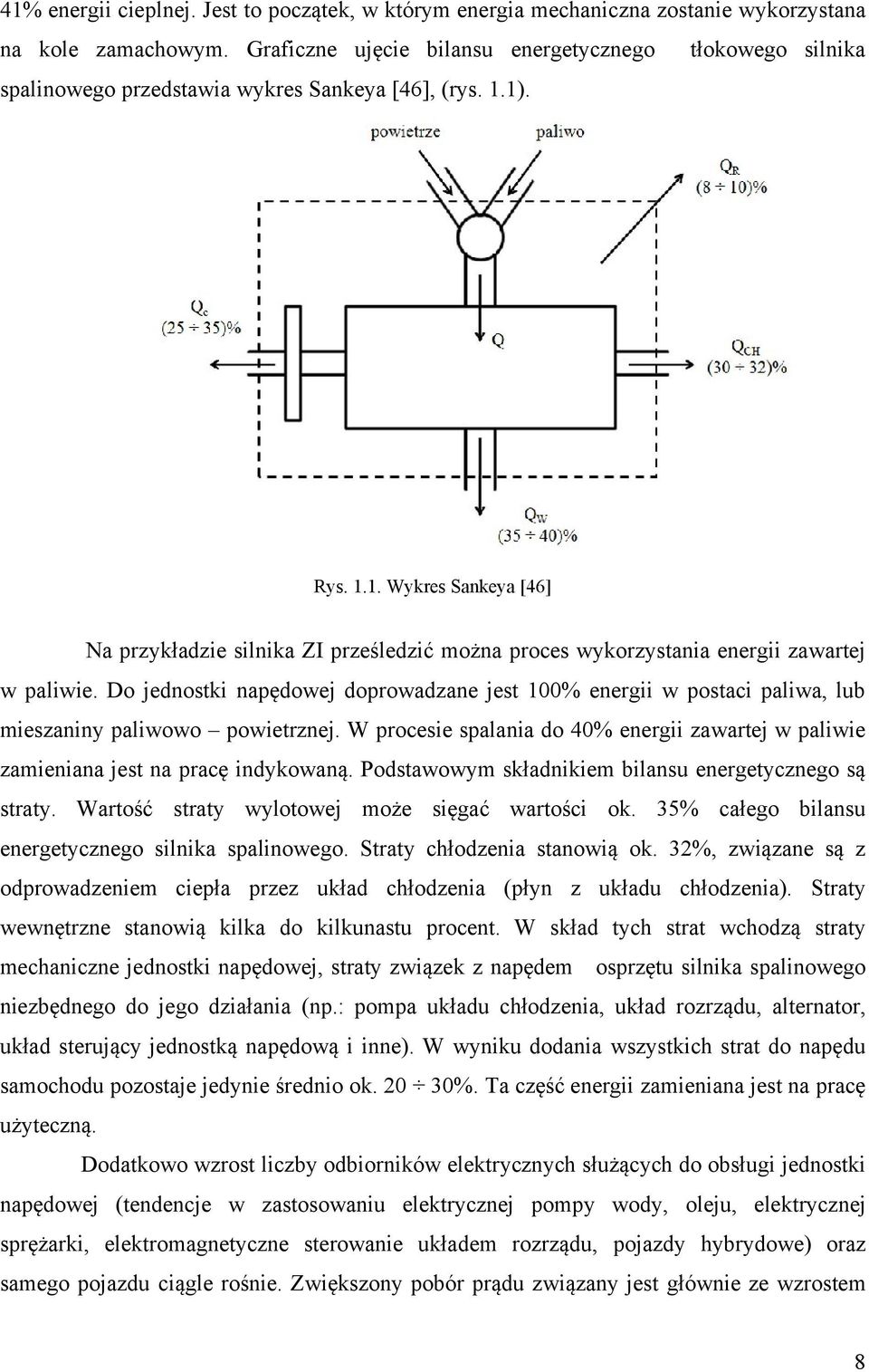 1). Rys. 1.1. Wykres Sankeya [46] Na przykładzie silnika ZI prześledzić można proces wykorzystania energii zawartej w paliwie.